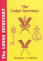 Lodge Secretary, The - Charles Carter