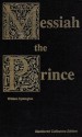 Messiah The Prince, Or, The Mediatorial Dominion Of Jesus Christ - William Symington