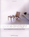 Space and Light: How to Maximize the Potential of Your Home - Katherine Sorrell