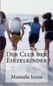 Der Club der Einzelkinder (German Edition) - Manuela Inusa