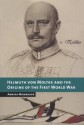 Helmuth von Moltke and the Origins of the First World War - Annika Mombauer