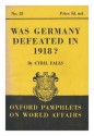 Was Germany Defeated in 1918? - Cyril Falls