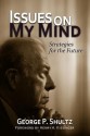 Issues on My Mind: Strategies for the Future - George P. Shultz, Henry A Kissinger