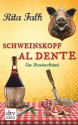 Schweinskopf al dente: Ein Provinzkrimi - Rita Falk