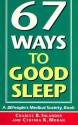 67 Ways to Good Sleep - Charles B. Inlander, Cynthia K. Moran