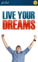 LIVE YOUR DREAMS: Achieve your Goals with Goal Setting Techniques (self help books) - John Church