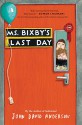 Ms. Bixby's Last Day - John David Anderson