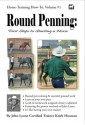 Round Penning: First Steps to Starting a Horse (Horse Training How-To) - Keith Hosman