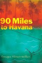 90 Miles to Havana - Enrique Flores-Galbis