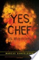 Yes, Chef: A Memoir - Marcus Samuelsson