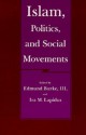 Islam, Politics, and Social Movements - Edmund Burke III