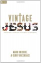 Vintage Jesus: Timeless Answers to Timely Questions (Relit Theology) - Mark Driscoll, Gerry Breshears