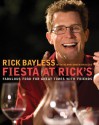 Fiesta at Rick's: Fabulous Food for Great Times with Friends - Rick Bayless, Deann Groen Bayless