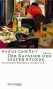 Der Kavalier der späten Stunde - Andrea Camilleri