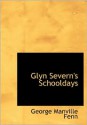 Glyn Severn's Schooldays - George Manville Fenn