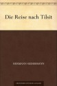 Die Reise nach Tilsit - Hermann Sudermann