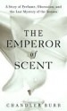 Emperor of Scent - Chandler Burr