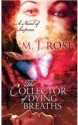 The Collector of Dying Breaths: A Novel of Suspense - M.J. Rose