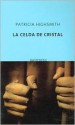 Celda de Cristal - Patricia Highsmith