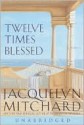 Twelve Times Blessed: Twelve Times Blessed (Audio) - Jacquelyn Mitchard, Robin Miles