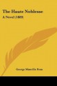 The Haute Noblesse: A Novel (1889) - George Manville Fenn