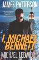 I, Michael Bennett - James Patterson, Michael Ledwidge
