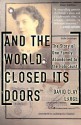 And the World Closed Its Doors: The Story of One Family Abandoned to the Holocaust - David Clay Large