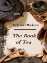 The Book of Tea (Illustrated) - Kakuzō Okakura