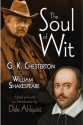 The Soul of Wit: G. K. Chesterton on William Shakespeare - G.K. Chesterton, Dale Ahlquist