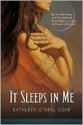 It Sleeps in Me - Kathleen O'Neal Gear