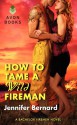 How to Tame a Wild Fireman (The Bachelor Firemen of San Gabriel #4) - Jennifer Bernard