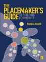 The Placemaker's Guide to Building Community (Tools for Community Planning) - Nabeel Hamdi