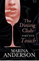 Touch (The Dining Club #5) - Marina Anderson