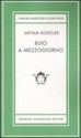 Buio a mezzogiorno - Arthur Koestler, Giorgio Monicelli