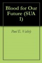 Blood for Our Future (SUA 1) - Paul E. Vallely, Kevin Collins