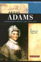 Abigail Adams: Courageous Patriot and First Lady - Barbara A. Somervill