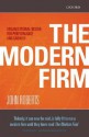 The Modern Firm: Organizational Design for Performance and Growth - John Roberts