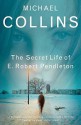 The Secret Life Of E. Robert Pendleton - Michael Collins