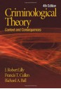 Criminological Theory: Context and Consequences - J. Robert Lilly, Richard A. Ball, Francis T. Cullen, Frances T. Cullen