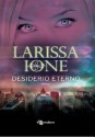 Desiderio eterno (Demonica #2) - Larissa Ione, Laura Liucci