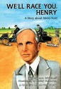 We'll Race You Henry: A Story about Henry Ford - Barbara Mitchell