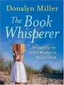 The Book Whisperer: Awakening the Inner Reader in Every Child - Donalyn Miller