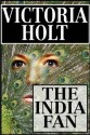 The India Fan - Victoria Holt, Donada Peters