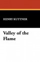 Valley Of The Flame - Henry Kuttner