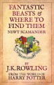 Fantastic Beasts and Where to Find Them - J.K. Rowling