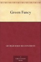 Green Fancy - George Barr McCutcheon