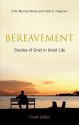 Bereavement: Studies of Grief in Adult Life - Colin Murray Parkes, Holly G. Prigerson