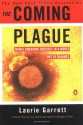 The Coming Plague: Newly Emerging Diseases in a World Out of Balance - Laurie Garrett