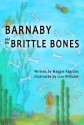 Barnaby and His Brittle Bones - Maggie Pagratis, Lisa Williams