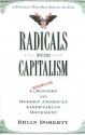 Radicals for Capitalism: A Freewheeling History of the Modern American Libertarian Movement - Brian Doherty